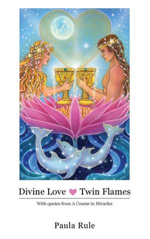 Divine Love Twin Flames de Paula Rule