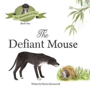 The Defiant Mouse de Warren G Ravenscroft