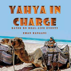 YAHYA IN CHARGE de Eman Kanaani