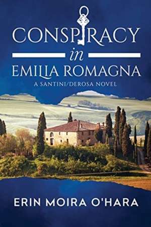 Conspiracy in Emilia Romagna de Erin Moira O'Hara