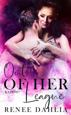 Out of Her League de Renee Dahlia