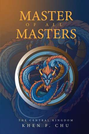 Master of all Masters de Khen F Chu