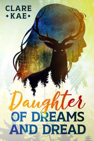 Daughter of Dreams and Dread de Clare Kae