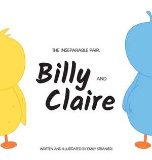 The Inseparable Pair, Billy and Claire. de Emily Stranieri