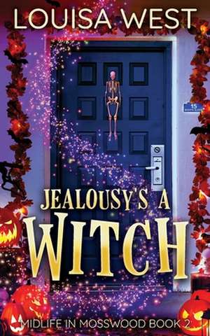 Jealousy's A Witch de Louisa West