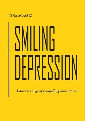 Smiling Depression de Tina Agassiz