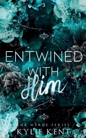 Entwined With Him de Kylie Kent