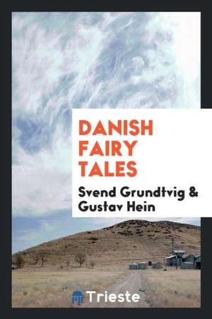 Danish Fairy Tales de Svendt Grundtvig