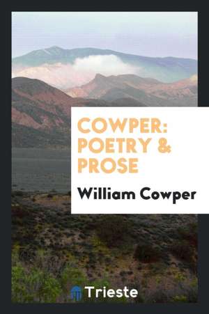 Cowper: Poetry & Prose de William Cowper