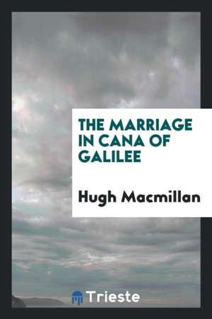 The Marriage in Cana of Galilee de Hugh Macmillan