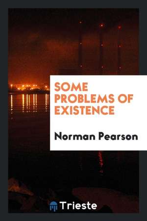 Some Problems of Existence de Norman Pearson