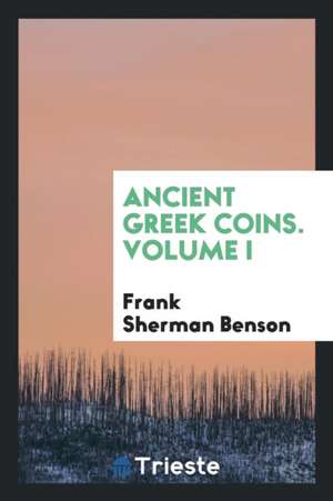 Ancient Greek Coins de Frank Sherman Benson