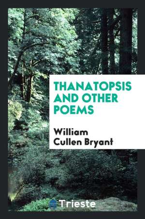 Thanatopsis and Other Poems de William Cullen Bryant