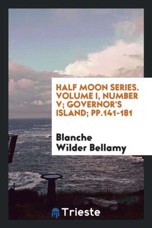 Governor's Island de Blanche Wilder Bellamy