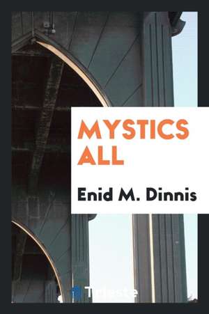 Mystics All de Enid M. Dinnis