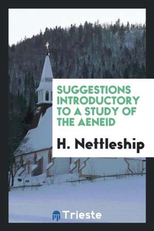 Suggestions Introductory to a Study of the Aeneid de H. Nettleship