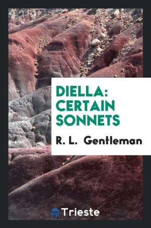 Diella: Certain Sonnets... de R. L. Gentleman