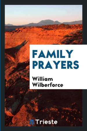 Family Prayers de William Wilberforce