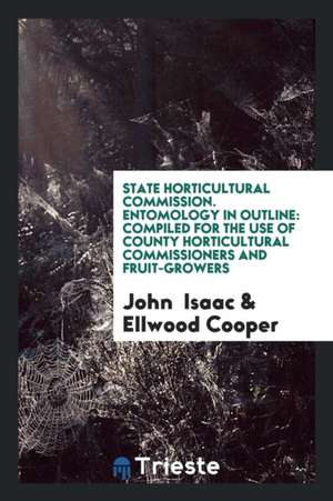 Entomology in Outline: Compiled for the Use of County Horticultural ... de John Isaac