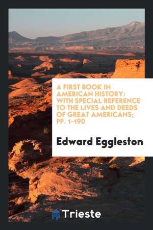 A First Book in American History de Edward Eggleston