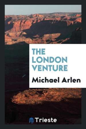 The London Venture de Michael Arlen