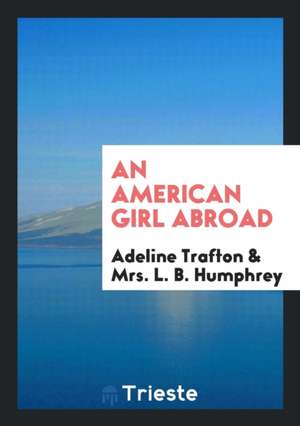 An American Girl Abroad de Adeline Trafton