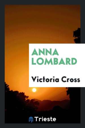 Anna Lombard de Victoria Cross