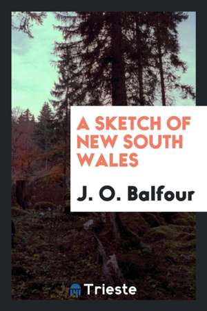 A Sketch of New South Wales de J. O. Balfour