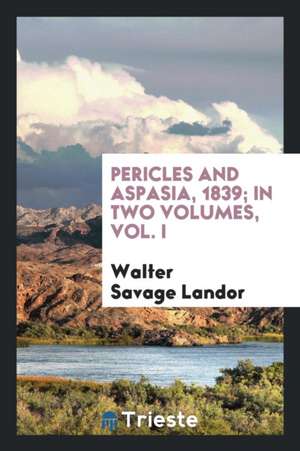 Pericles and Aspasia de Walter Savage Landor