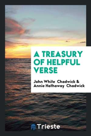 A Treasury of Helpful Verse de John White Chadwick