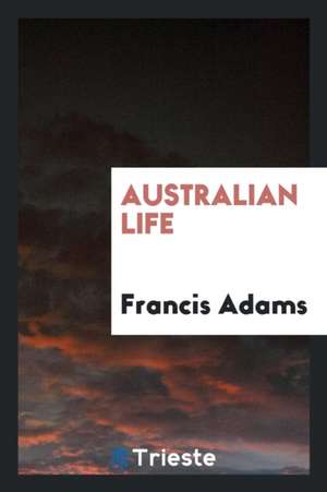 Australian Life de Francis Adams