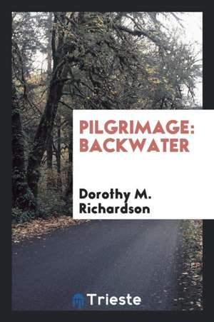 Backwater de Dorothy M. Richardson
