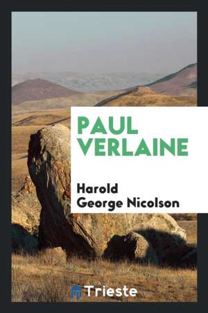 Paul Verlaine de Harold George Nicolson