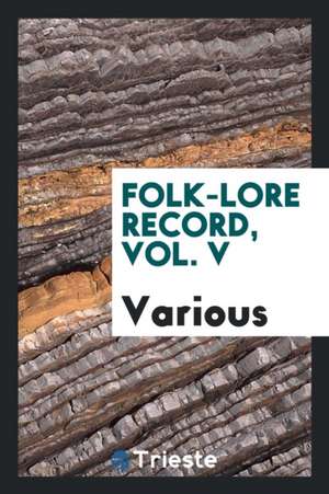 Folk-Lore Record, Vol. V de Various