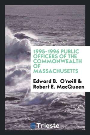 1995-1996 Public Officers of the Commonwealth of Massachusetts de Edward B. O'Neill