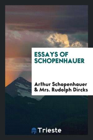 Essays of Schopenhauer de Arthur Schopenhauer