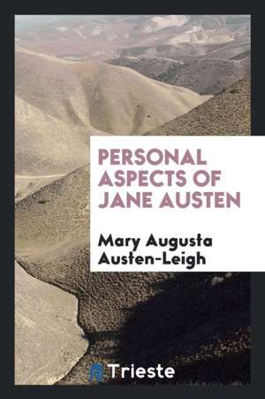 Personal Aspects of Jane Austen de Mary Augusta Austen-Leigh