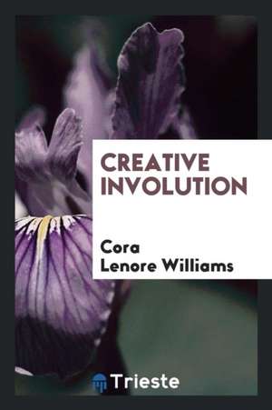 Creative Involution de Cora Lenore Williams