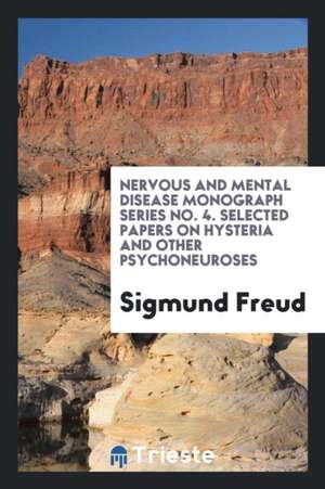 Selected Papers on Hysteria and Other Psychoneuroses de Dr Sigm Freud