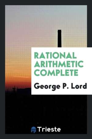 Rational Arithmetic Complete de George P. Lord