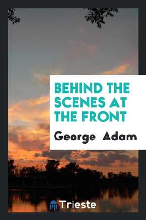 Behind the Scenes at the Front de George Adam