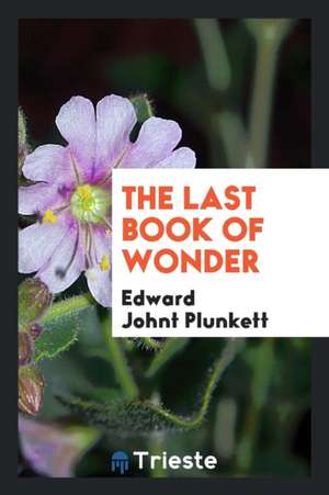 The Last Book of Wonder de Edward John Moreton Drax Plunkett