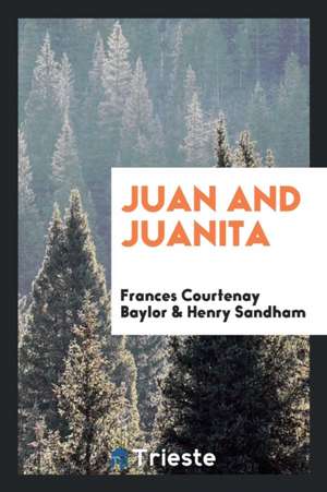 Juan and Juanita de Frances Courtenay Baylor