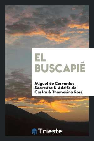 El buscapié de Miguel De Cervantes Saavedra