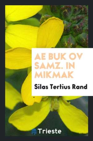 Ae Buk Ov Samz. in Mikmak de Silas Tertius Rand