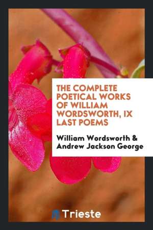 The Complete Poetical Works of William Wordsworth de William Wordsworth