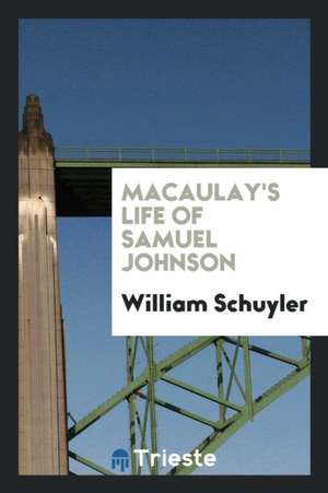 Macaulay's Life of Samuel Johnson; de Thomas Babington Macaulay