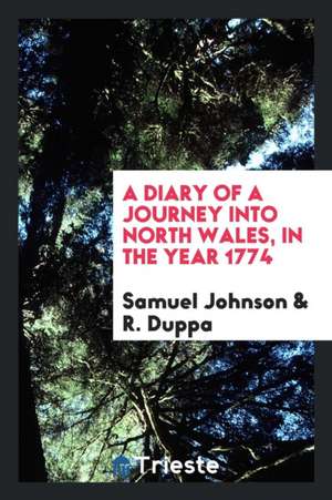 A Diary of a Journey Into North Wales, in the Year 1774 de Samuel Johnson