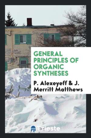 General principles of organic syntheses de P. Alexeyeff