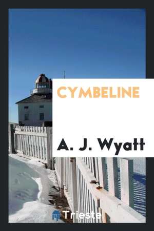 Cymbeline de A. J. Wyatt